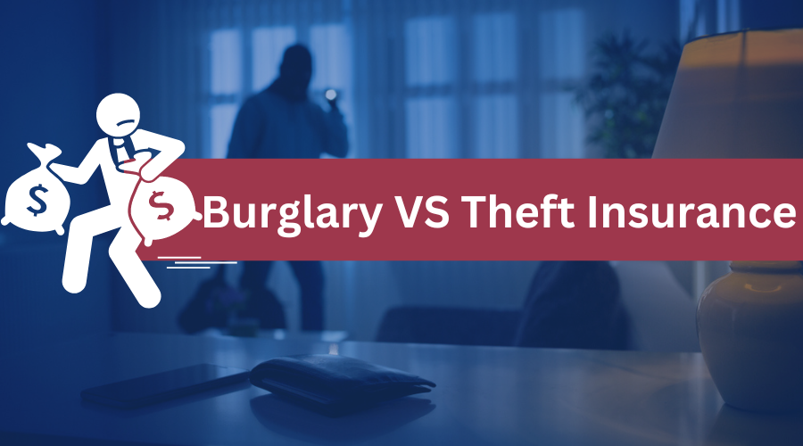 Difference between burglary and theft insurance